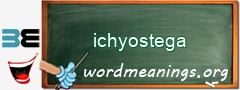 WordMeaning blackboard for ichyostega